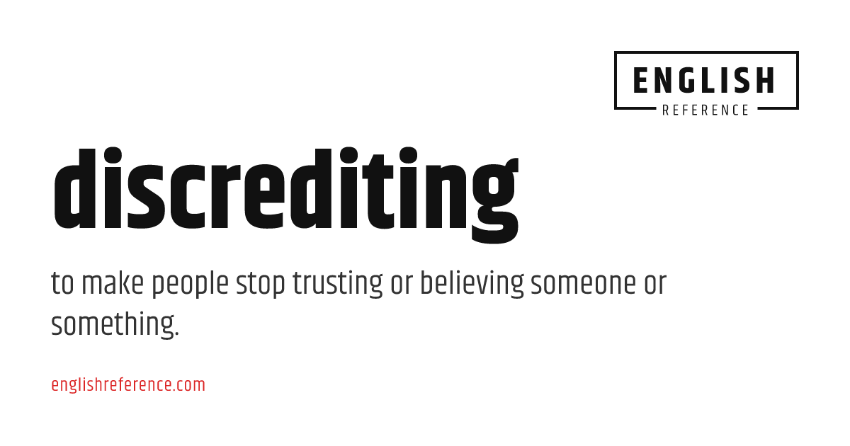 discrediting — meaning, definition & examples | EnglishReference