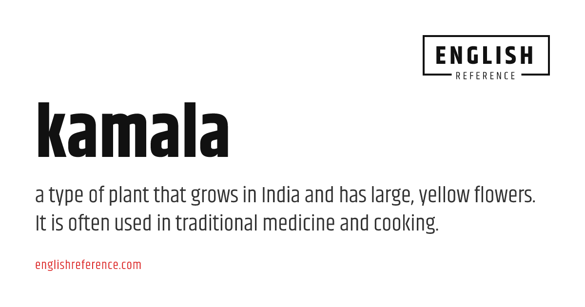 kamala — meaning, definition & examples | EnglishReference