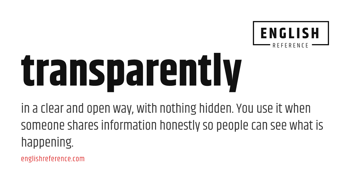 transparently — meaning, definition & examples | EnglishReference